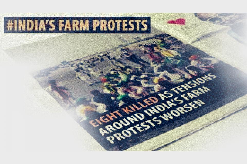 Eight Killed as Tensions Around India’s Farm Protests Worsen